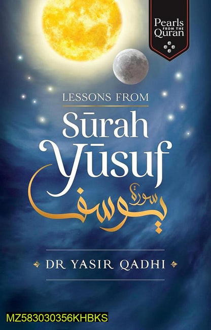 Lessons from Surah Yusuf – lecture by Abu Ammaar Yasir Qadhi KS, Quranic wisdom and spiritual guidance
